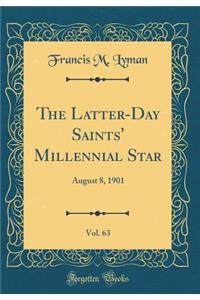 The Latter-Day Saints' Millennial Star, Vol. 63: August 8, 1901 (Classic Reprint)