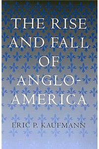 The Rise and Fall of Anglo-America