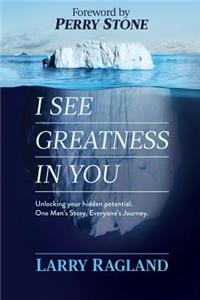 I See Greatness In You