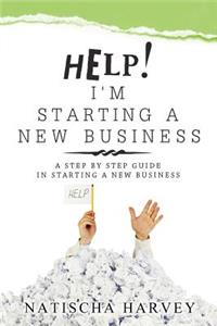 Help! I'm Starting a New Business