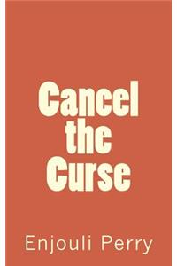 Cancel the Curse