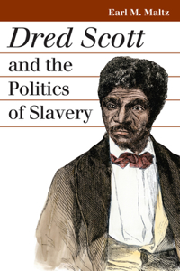 Dred Scott and the Politics of Slavery