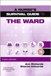 A Nurse's Survival Guide to the Ward