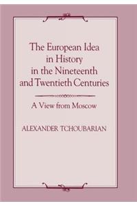 European Idea in History in the Nineteenth and Twentieth Centuries