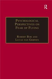 Psychological Perspectives on Fear of Flying