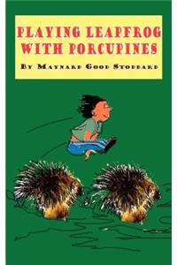 Playing Leapfrog with Porcupines