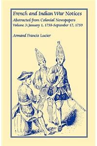 French and Indian War Notices Abstracted from Colonial Newspapers, Volume 3