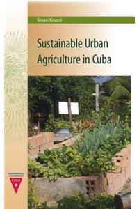 Sustainable Urban Agriculture in Cuba