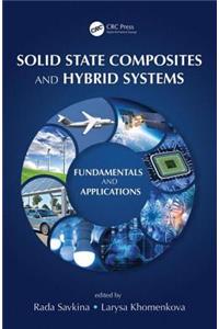 Solid State Composites and Hybrid Systems