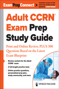 Adult Ccrn(r) Exam Prep Study Guide