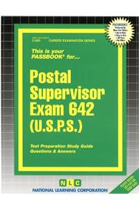 Postal Supervisor Exam 642 (U.S.P.S.): Passbooks Study Guide