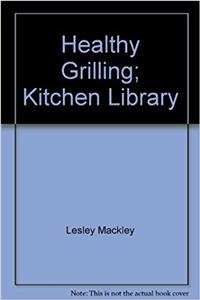 Healthy Grilling; Kitchen Library