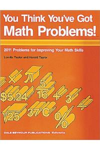 You Think You'Ve Got Math Problems]