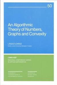 Algorithmic Theory of Numbers, Graphs, and Convexity