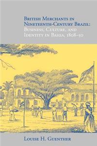 British Merchants in Nineteenth-Century Brazil