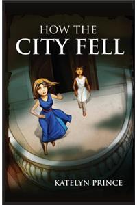 How the City Fell