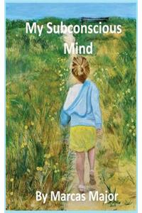 My Subconscious Mind