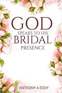 God Speaks to His Bridal Presence