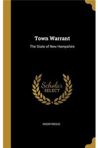 Town Warrant: The State of New Hampshire