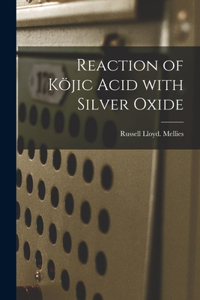 Reaction of Köjic Acid With Silver Oxide