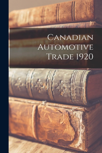 Canadian Automotive Trade 1920