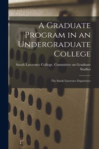 Graduate Program in an Undergraduate College