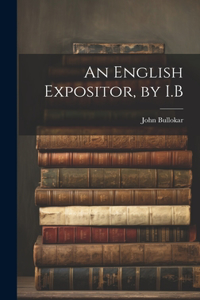English Expositor, by I.B