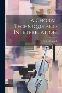 Choral Technique and Interpretation