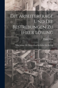 Arbeiterfrage Und Die Bestrebungen Zu Ihrer Lösung