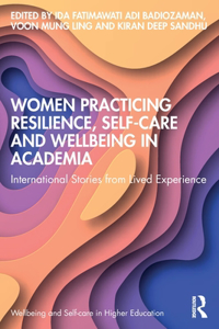 Women Practicing Resilience, Self-Care and Wellbeing in Academia