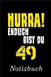 Hurra Endlich Bist du 49 Notizbuch