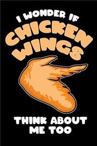 I Wonder If Chicken Wings Thing About Me Too