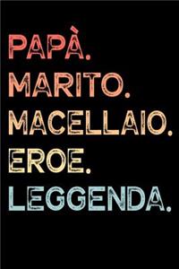 Papà. Marito. Macellaio. Eroe. Leggenda.