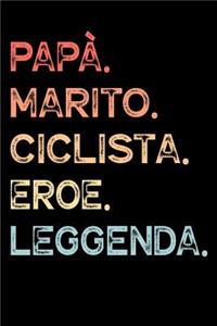 Papà. Marito. Ciclista. Eroe. Leggenda.