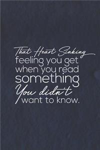 That Heart Sinking Feeling You Get When You Read Something You Didn T Want To Know