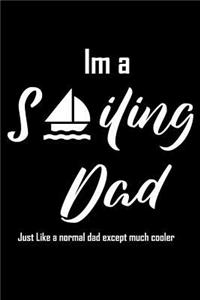 Im a sailing dad Just Like a normal dad except much cooler