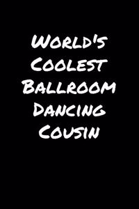 World's Coolest Ballroom Dancing Cousin