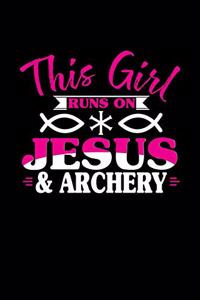 This Girl Runs on Jesus & Archery