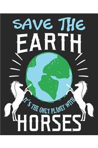 Save The Earth It's The Only Planet With Horses