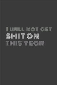 I will not get shit on this year