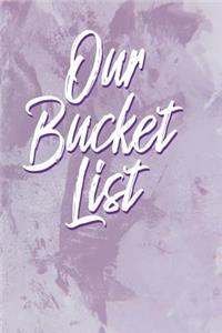 Our Bucket List