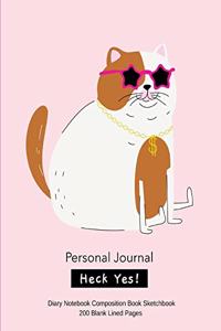 Heck Yes! Personal Journal Diary Notebook Composition Book Sketchbook- 200 Blank Lined Pages