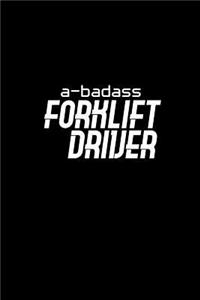 a-badass forklift driver