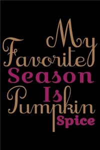 My Favorite Season Is Pumpkin Spice