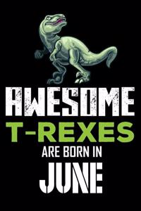 Awesome T-Rexes Are Born in June