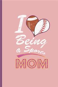 I Love Being a Sport Mom