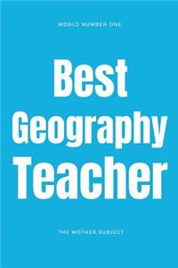 World Number One Best Geography Teacher Journal