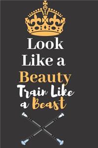 Look Like a Beauty, Train Like a Beast