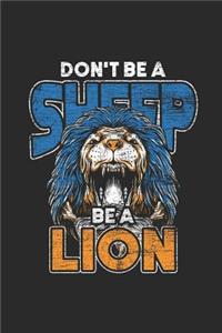 Don't Be A Sheep Be A Lion