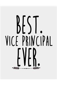 Best Vice Principal Ever: Vice principal gifts. Vice Principal Notebook 8.5 x 11 size 120 Lined Pages Journal gift for Vice Principal.